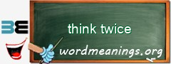 WordMeaning blackboard for think twice